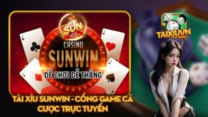 Tìm hiểu về tài xỉu Sunwin