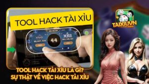 Tool hack tài xỉu là gì? Sự thật về việc hack game tài xỉu