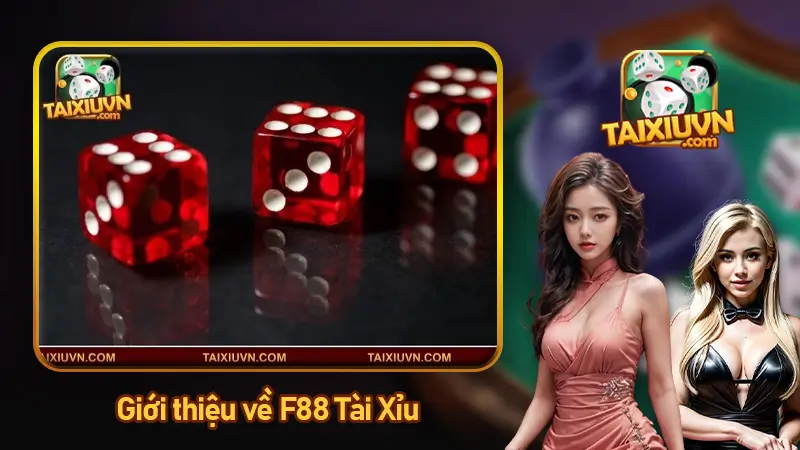 Giới thiệu về F88 Tài Xỉu